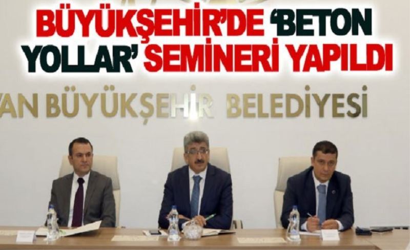 Van Büyükşehir Belediyesinde ‘beton yollar’ konulu seminer