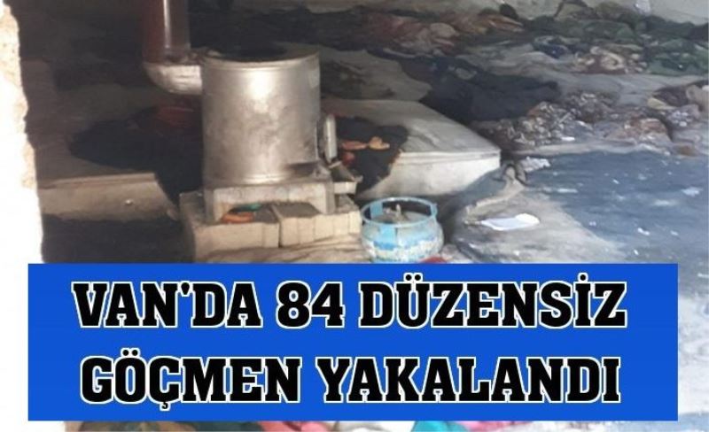 Van'da 84 düzensiz göçmen yakalandı