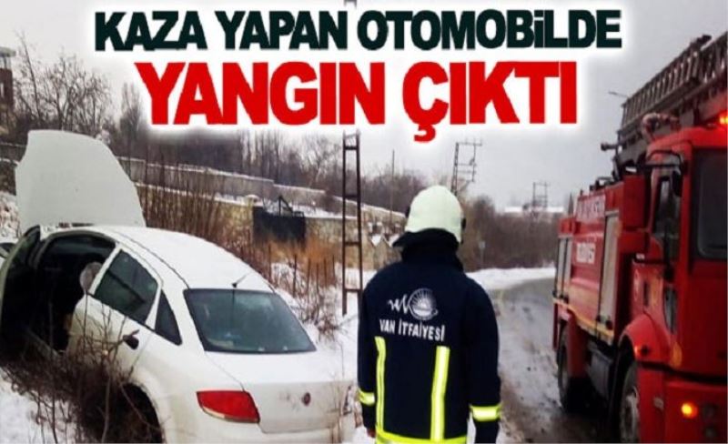 Van'da kaza yapan otomobilde yangın çıktı