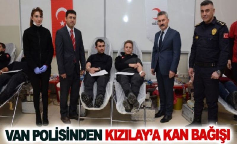 Van polisinden Kızılay’a kan bağışı