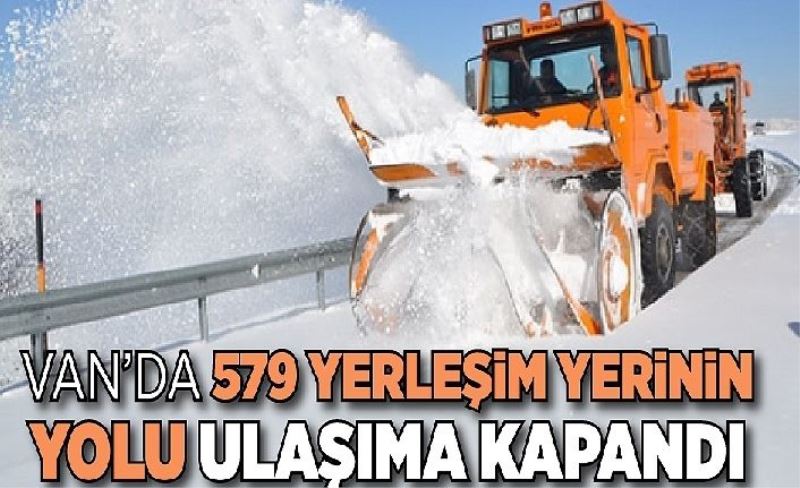 Van’da 579 yerleşim yerinin yolu ulaşıma kapandı