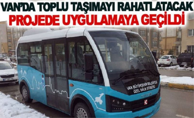 Van’da toplu taşımayı rahatlatacak projede uygulamaya geçildi