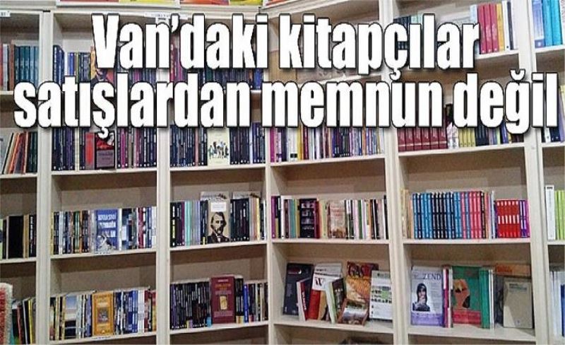 Van’daki kitapçılar satışlardan memnun değil