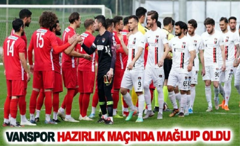 Vanspor Hazırlık maçında mağlup oldu