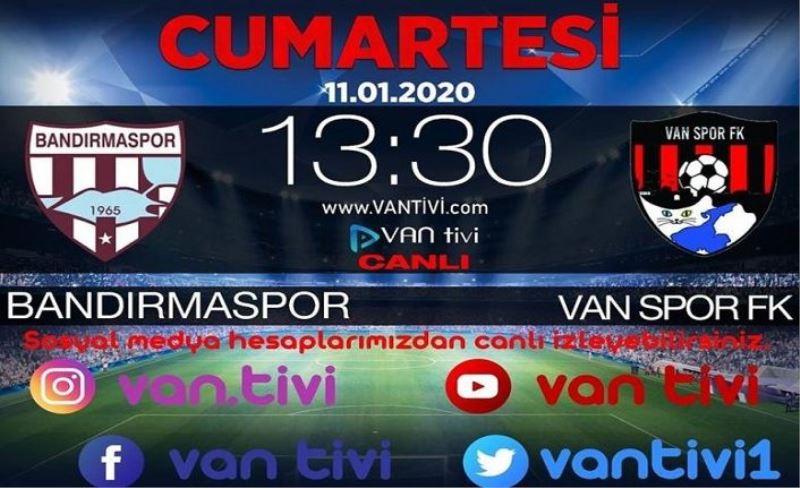 Vanspor'un, Bandırma'daki maçı canlı yayınlanacak