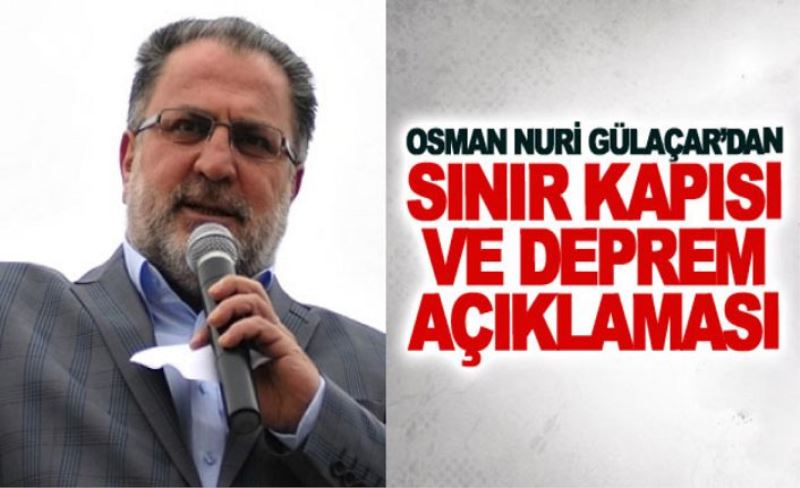 AK Parti Van Milletvekili Osman Nuri Gülaçar’dan sınır kapısı ve deprem açıklaması