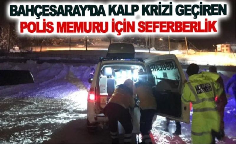 Bahçesaray’da kalp krizi geçiren polis memuru için seferberlik