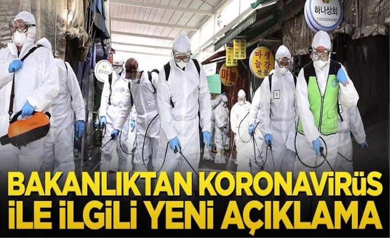 Bakanlıktan koronavirüs ile ilgili yeni açıklama!