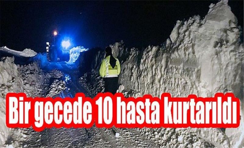 Bir gecede 10 hasta kurtarıldı