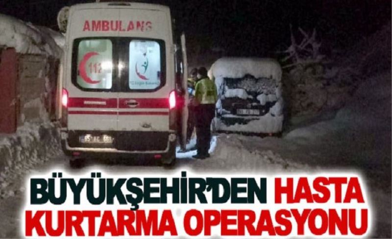 Büykşehir’den hasta kurtarma operasyonu