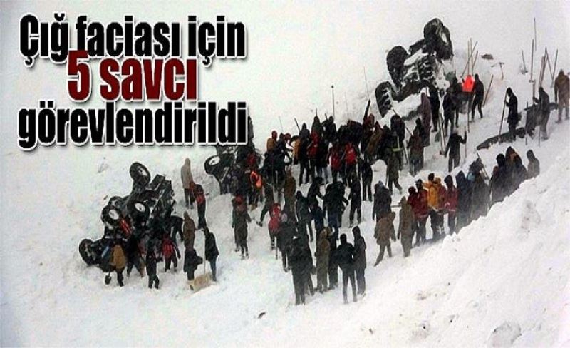 Çığ faciası için 5 savcı görevlendirildi