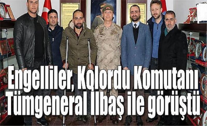 Engelliler, Kolordu Komutanı Tümgeneral İlbaş ile görüştü