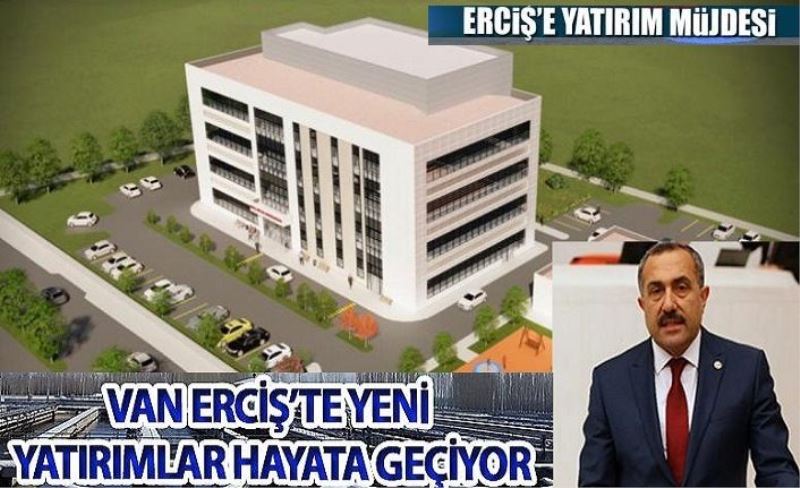 Arvas: Erciş’te önemli yatırımlar olacak