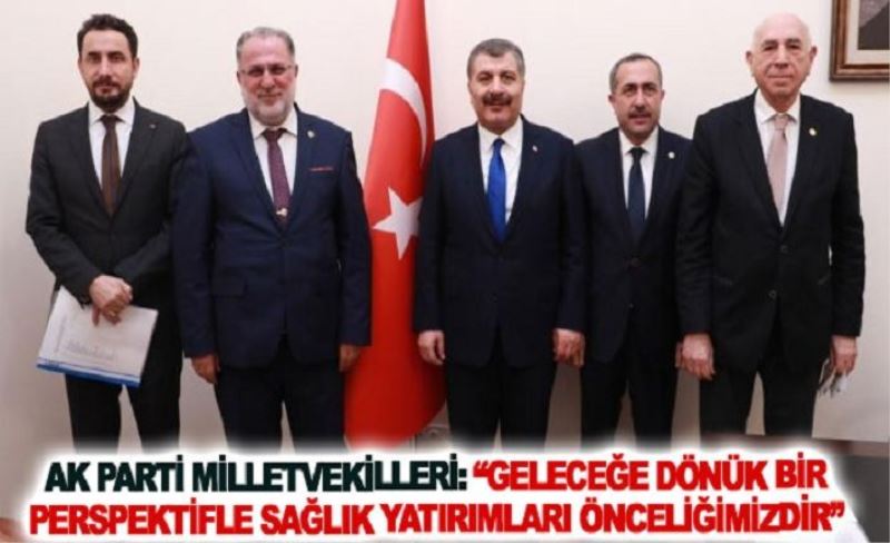 'Geleceğe dönük bir perspektifle sağlık yatırımları önceliğimizdir'