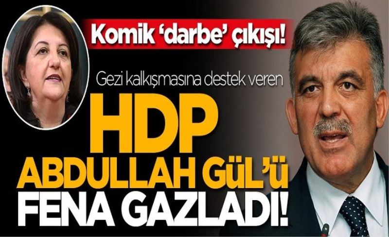 Gezi darbesini savunan HDP’li Pervin Buldan Abdullah Gül'e gaz verdi