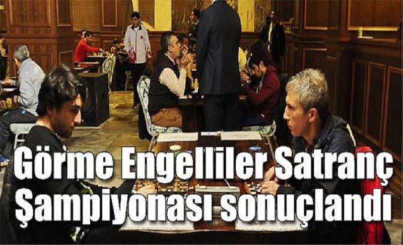 Görme Engelliler Satranç Şampiyonası sonuçlandı