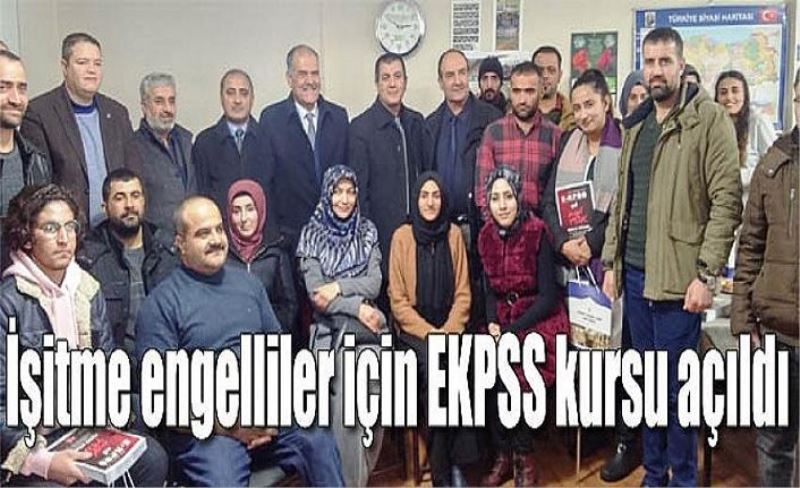 İşitme engelliler için EKPSS kursu açıldı