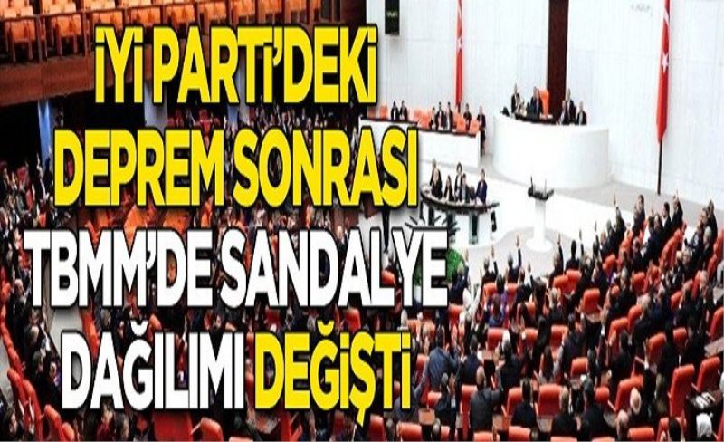 İYİ Parti'deki istifa depreminin ardından TBMM'de sandalye dağılımı değişti