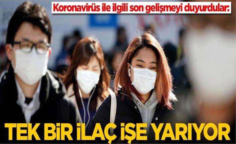 Koronavirüs ile ilgili son gelişmeyi duyurdular: Tek bir ilaç işe yarıyor