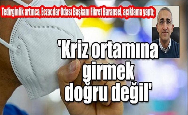 'Kriz ortamına girmek doğru değil'