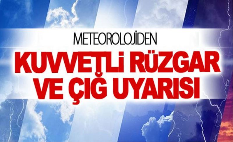 Meteorolojiden kuvvetli rüzgar ve çığ uyarısı