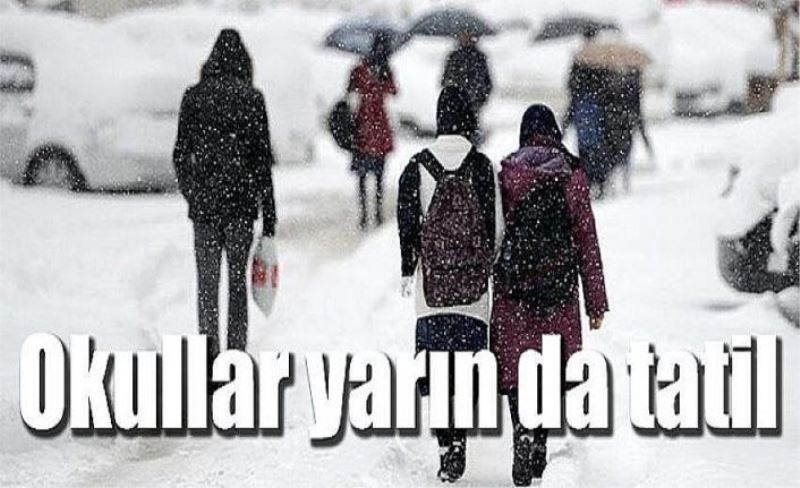 Okullar yarın da tatil