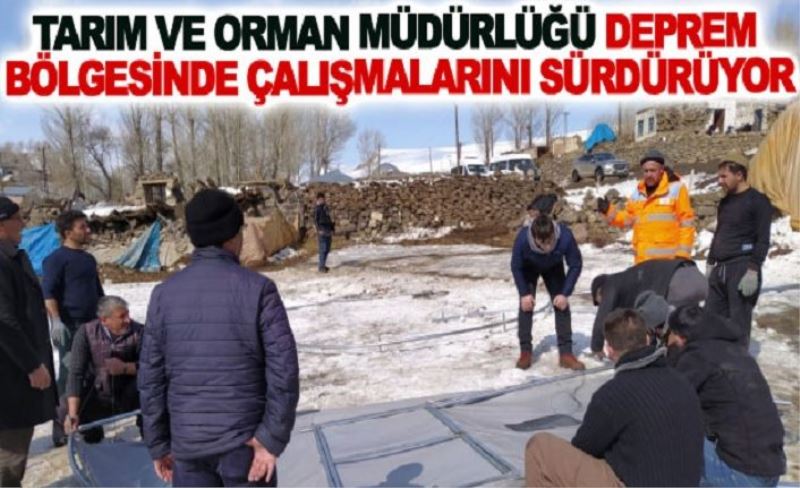 Tarım ve Orman Müdürlüğü deprem bölgesinde çalışmalarını sürdürüyor