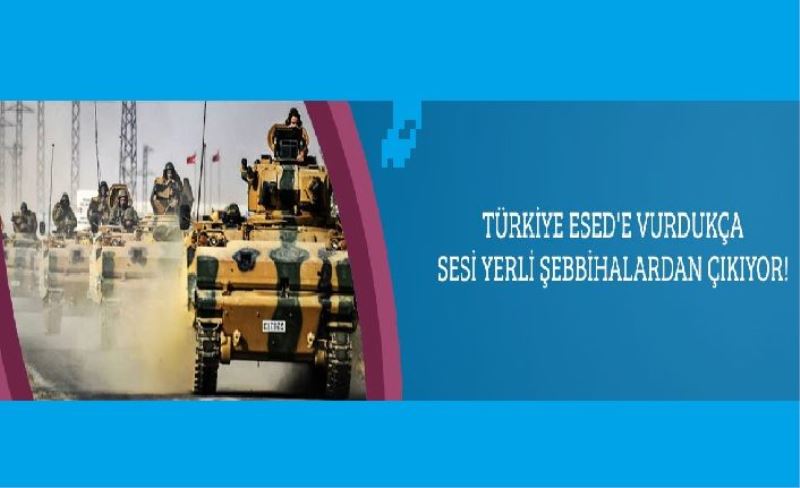 Türkiye Esed'e Vurdukça Sesi Yerli Şebbihalardan Çıkıyor!
