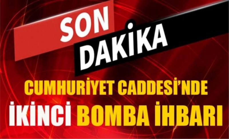 Van Cumhuriyet caddesinde ikinci bomba paniği