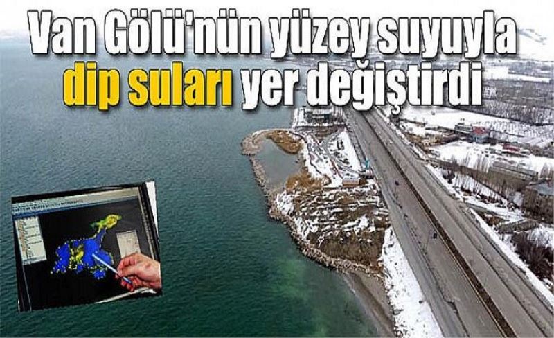 Van Gölü, yüzey ve dip sularının yer değiştirtirmesiyle nefes aldı