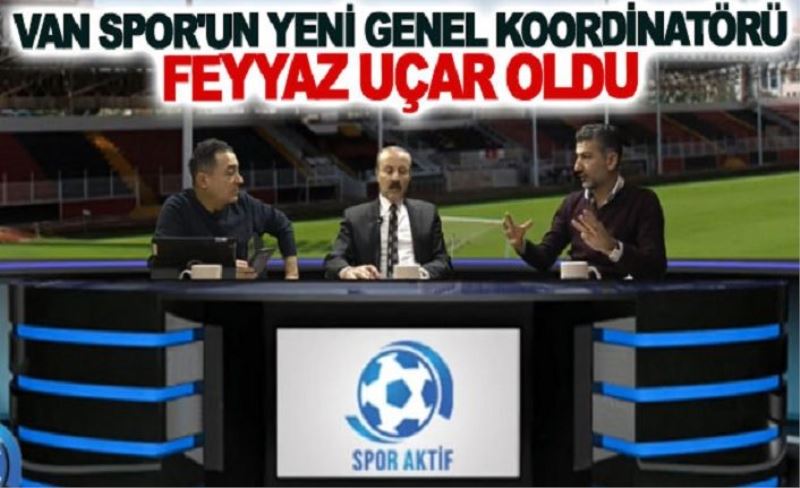 Van Spor'un yeni genel koordinatörü Feyyaz Uçar oldu