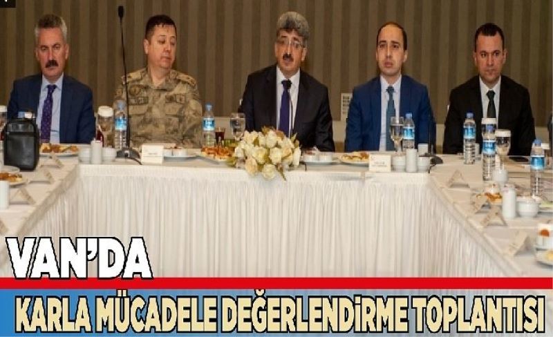 Van’da Karla Mücadele Değerlendirme Toplantısı Yapıldı