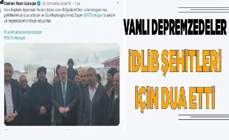 Vanlı Depremzedeler İdlib şehitleri için dua etti