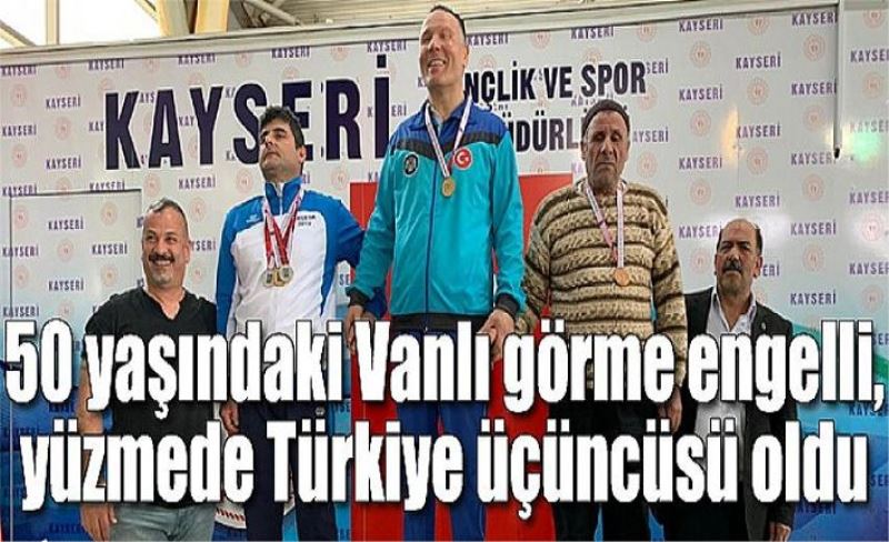 50 yaşındaki Vanlı görme engelli, yüzmede Türkiye üçüncüsü oldu