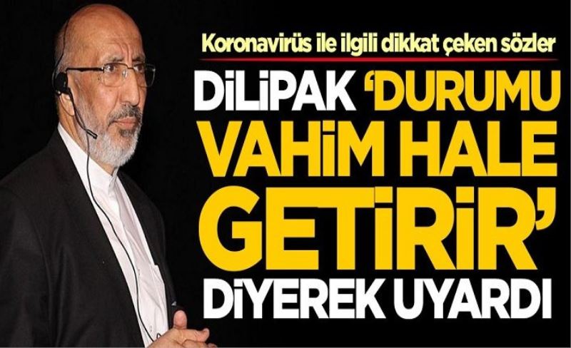 Abdurrahman Dilipak 'Durumu vahim hale getirir' diyerek kritik uyarıyı yaptı