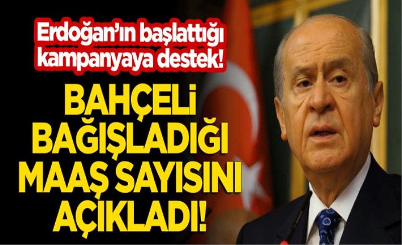 Bahçeli'den Erdoğan'ın başlattığı Milli Dayanışma Kampanyası'na destek! Bağışladığı maaş sayısını açıkladı #bizbizeyeteriz