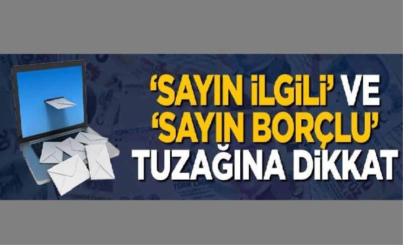 Bilgi Güvenliği Uzmanı Geylani Gani uyardı: "Sayın ilgili', 'sayın borçlu' tuzağına dikkat