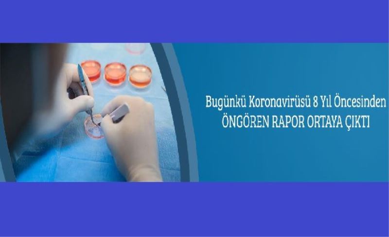 Bugünkü Koronavirüsü 8 Yıl Öncesinden Öngören Rapor Ortaya Çıktı