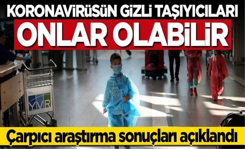 Çarpıcı araştırma sonuçları açıklandı: Koronavirüsün gizli taşıyıcıları çocuklar olabilir