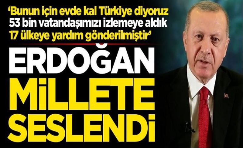 Cumhurbaşkanı Erdoğan, millete seslendi: 53 bin vatandaşımızı izlemeye aldık