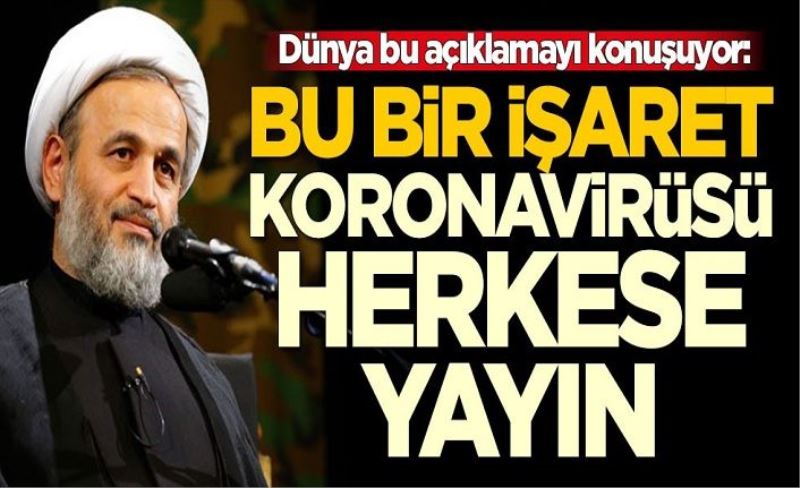 Dünya bu açıklamayı konuşuyor: Bu bir işaret, koronavirüsü herkese yayın