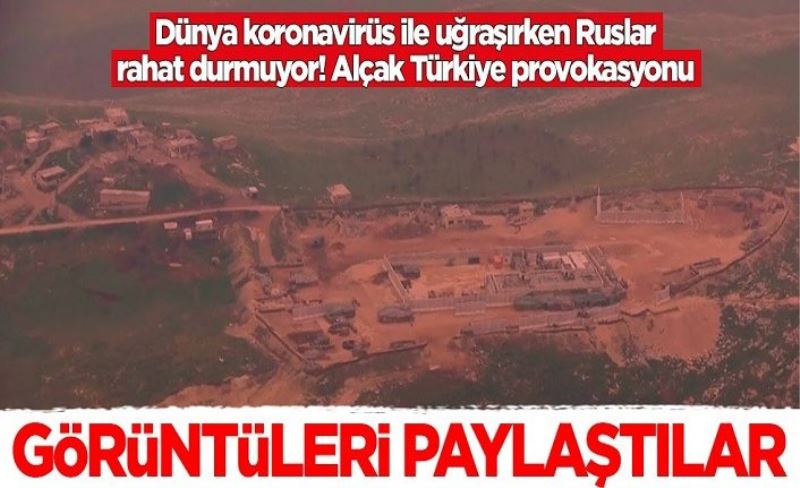 Dünya koronavirüs ile boğuşurken Ruslardan Türkiye ile ilgili alçak provokasyon! Görüntüleri paylaştılar