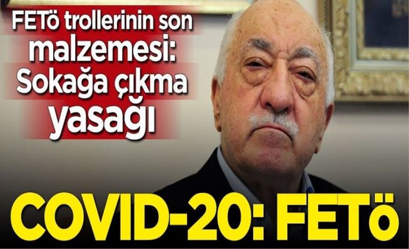 FETÖ trollerinin son provokasyon malzemesi: Sokağa çıkma yasağı