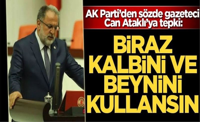 Gülaçar'dan Can Ataklı’ya tepki: Biraz kalbini ve beynini kullansın