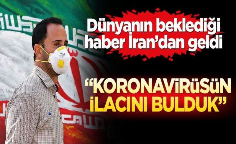 İran koronavirüsün ilacını bulduğunu açıkladı!