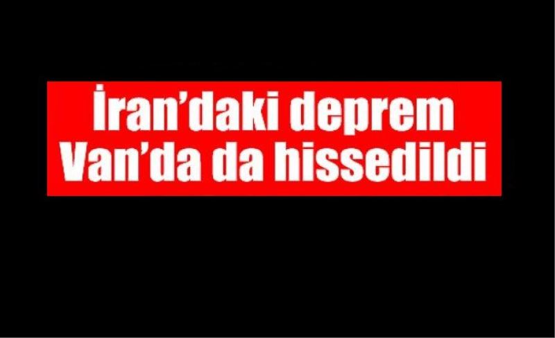 İran’daki deprem Van’da da hissedildi