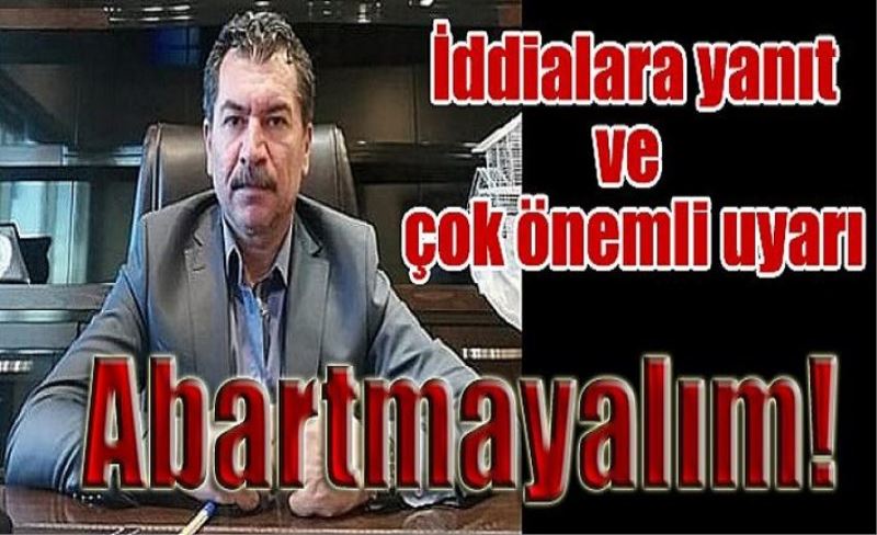 Irmaksever, uyardı: Abartmayalım!