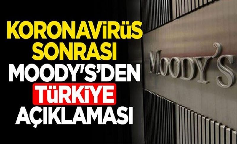 Koronavirüs sonrası Moody's'den Türkiye açıklaması