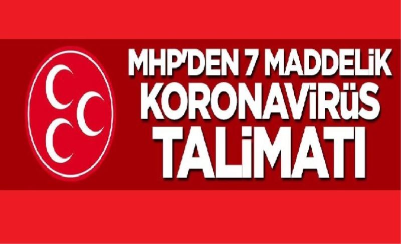 MHP'den 7 maddelik koronavirüs talimatı