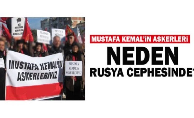 Mustafa Kemal’in Askerleri neden Rusya-Esed mevzisinde?
